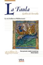 Couverture du livre « La faula ; le roi Arthur en Méditerranée » de Guillem De Torroella et Michel Adroher aux éditions Uga Éditions