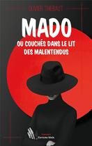 Couverture du livre « Mado ou couchés dans le lit des malentendus » de Olivier Thiebaut aux éditions Editions Maia