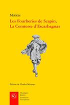 Couverture du livre « Les fourberies de Scapin ; la comtesse d'Escarbagnas » de Moliere aux éditions Classiques Garnier