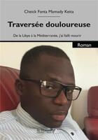 Couverture du livre « Traversee douloureuse » de Cheick Fanta Mamady aux éditions Saint Honore Editions