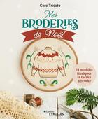 Couverture du livre « Mes broderies de Noël : 24 modèles féeriques et faciles à broder » de Caro Tricote aux éditions Eyrolles