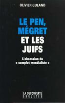 Couverture du livre « Le pen megret et les juifs l'obsession du complot mondialiste » de Olivier Guland aux éditions La Decouverte