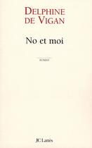 Couverture du livre « No et moi » de Delphine De Vigan aux éditions Lattes