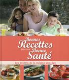 Couverture du livre « Bonnes recettes pour une bonne santé ; les secrets de la cuisine anti-âge » de  aux éditions Selection Du Reader's Digest