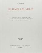 Couverture du livre « Le temps les villes » de Adonis aux éditions Mercure De France