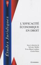 Couverture du livre « L'éfficacité économique en droit » de Yves-Marie Laithier et Cecile Peres et Sylvain Bollee aux éditions Economica