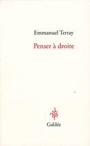 Couverture du livre « Penser à droite » de Emmanuel Terray aux éditions Galilee
