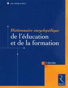 Couverture du livre « Dictionnaire encyclopédique de l'éducation et de la formation (3e édition) » de Champy/Collectif aux éditions Retz