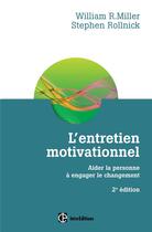 Couverture du livre « L'entretien motivationnel ; aider la personne à engager le changement (2e édition) » de William R. Miller et Stephen Rollnick aux éditions Intereditions