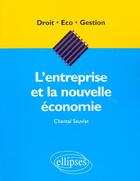 Couverture du livre « L'entreprise et la nouvelle economie » de Chantal Sauviat aux éditions Ellipses