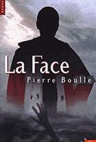 Couverture du livre « La face » de Pierre Boulle aux éditions Succes Du Livre