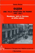 Couverture du livre « Oujda - une ville frontiere du maroc » de Katan Yvette aux éditions L'harmattan