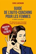 Couverture du livre « Guide de l'autocoaching pour les femmes ; dépassez vos blocages en 21 séances ! (2e édition) » de Chine Lanzmann aux éditions Pearson