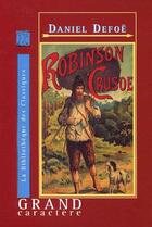 Couverture du livre « Robinson Crusoé » de Daniel Defoe aux éditions Grand Caractere