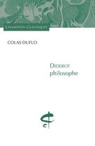 Couverture du livre « Diderot philosophe » de Colas Duflo aux éditions Honore Champion