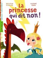 Couverture du livre « La princesse qui dit non ! » de Tristan Pichard et Daphne Hong aux éditions Milan