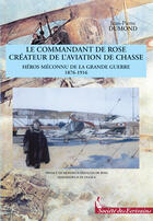 Couverture du livre « Le commandant de rose, créateur de l'aviation de chasse » de Jean-Pierre Dumond aux éditions Societe Des Ecrivains