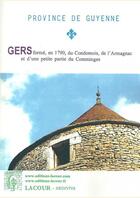 Couverture du livre « Gers, province de Guyenne ; formé en 1790, du Condomois, de l'Armagnac et d'une petite partie du Comminges » de Malte-Brun aux éditions Lacour-olle