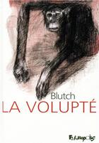 Couverture du livre « La volupté » de Blutch aux éditions Futuropolis