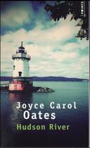 Couverture du livre « Hudson River » de Joyce Carol Oates aux éditions Points