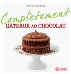 Couverture du livre « Complètement gâteaux au chocolat » de Andrea Jourdan aux éditions Editions De L'homme