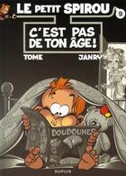 Couverture du livre « Le Petit Spirou Tome 9 : c'est pas de ton âge ! » de Tome et Janry aux éditions Dupuis