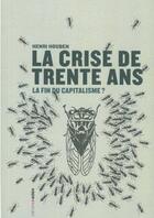 Couverture du livre « La crise de trente ans ; la fin du capitalisme ? » de Henri Houben aux éditions Aden Belgique