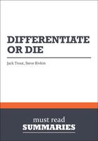 Couverture du livre « Summary: Differentiate or Die : Review and Analysis of Trout and Rivkin's Book » de Businessnews Publish aux éditions Business Book Summaries