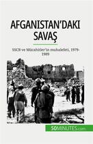 Couverture du livre « Afganistan'daki sava? : SSCB ve Mücahitler'in muhalefeti, 1979-1989 » de Theliol Mylene aux éditions 50minutes.com