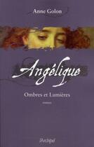 Couverture du livre « Angélique, ombres et lumières » de Anne Golon aux éditions Archipel