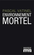 Couverture du livre « Environnement mortel » de Pascal Vatinel aux éditions Rouergue