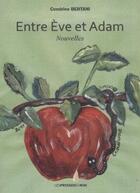 Couverture du livre « Entre eve et adam » de Cendrine Bertani aux éditions Presses Du Midi