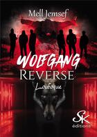Couverture du livre « Wolfgang Reverse Tome 1 : loufoque » de Jemsef Mell aux éditions Sharon Kena