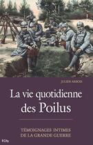 Couverture du livre « La vie quotidienne des poilus » de Julien Laurent aux éditions City Editions