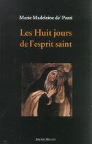 Couverture du livre « Les huit jours de l'esprit saint » de De Pazzi M M. aux éditions Millon