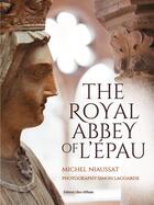 Couverture du livre « The royal abbey of l'Epau » de Michel Niaussat et Simon Lagoarde aux éditions Libra Diffusio