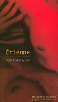 Couverture du livre « Etienne » de John Flaherty-Cox aux éditions Blanche