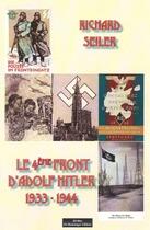 Couverture du livre « Le 4ème front d'Adolf Hitler 1933-1944 » de Richard Seiler aux éditions Do Bentzinger