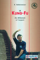 Couverture du livre « Le kung-fu » de Roland Habersetzer aux éditions Amphora