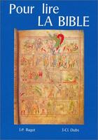 Couverture du livre « Pour lire la Bible » de Jean-Pierre Bagot aux éditions Bibli'o