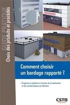 Couverture du livre « Comment choisir un bardage rapporté ? exigences à satisfaire en fonction de la destination et des caractéristiques du bâtiment » de Cedric Schneider et Aziz Dib aux éditions Cstb