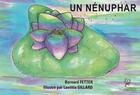 Couverture du livre « Un nénuphar » de Bernard Fetter et Laetitia Gillard aux éditions La Compagnie Litteraire