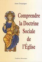 Couverture du livre « Comprendre la doctrine sociale de l'église » de  aux éditions Traditions Monastiques