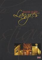 Couverture du livre « Tourist Guide Langres (Guide Touristique, Langres - Anglais) » de David Covelli aux éditions Dominique Gueniot