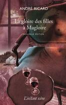 Couverture du livre « La gloire des filles à Magloire » de Andre Ricard aux éditions Les Editions De L'instant Meme