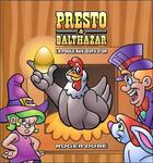 Couverture du livre « Presto & Balthazar t.3 ; la poule aux oeufs d'or » de Roger Dube aux éditions Nd Editions