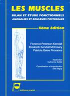 Couverture du livre « Les muscles bilan et etude fonctionnels anomalies et douleurs posturales 4eme edition » de Kendall aux éditions Pradel