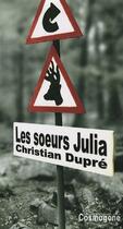 Couverture du livre « Soeurs Julia ( les) » de Christian Dupré aux éditions Cosmogone