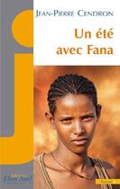 Couverture du livre « Un été avec Fana » de Jean-Pierre Cendron aux éditions Elan Sud