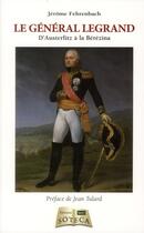 Couverture du livre « Alexandre Legrand, général d'Empire (1762-1815) » de Jerome Fehrenbach aux éditions Soteca